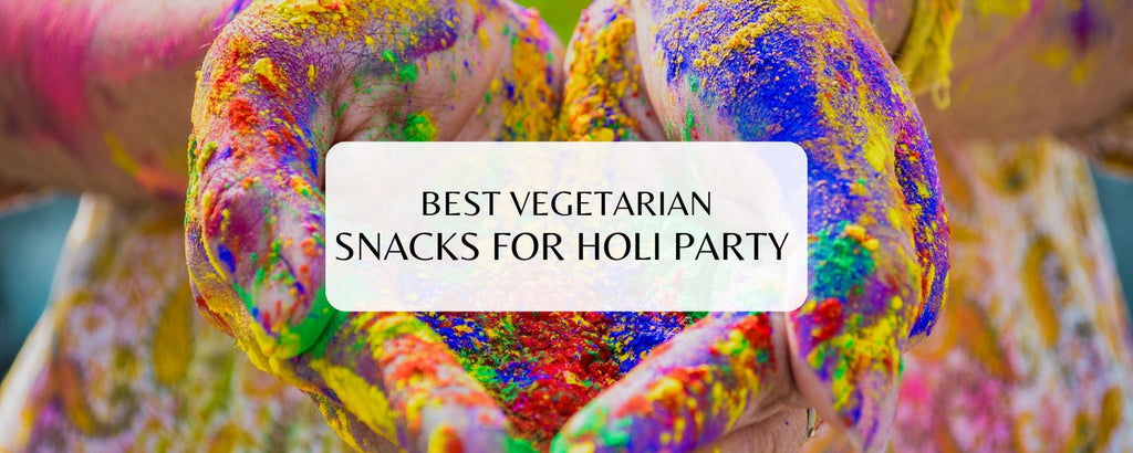 Best Vegetarian Snacks for Holi Party
