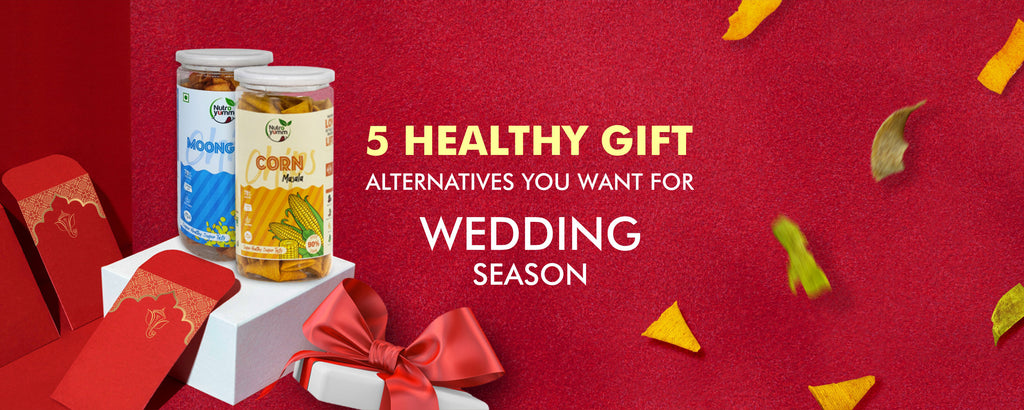 5 Healthy Gift Alternatives you Want for Wedding Season