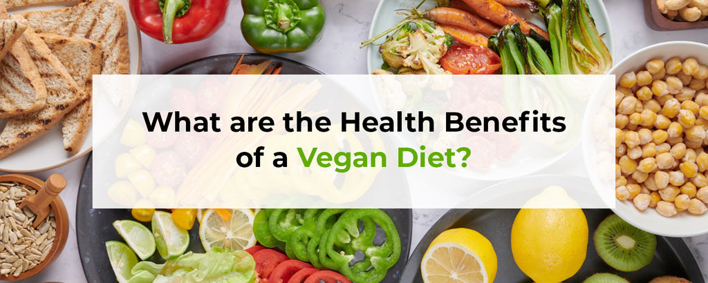 What are the Health Benefits of a Vegan Diet?