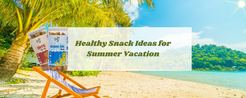 Healthy Snack Ideas for Summer Vacation
