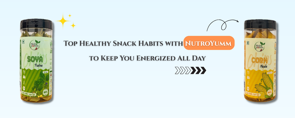 Top Healthy Snack Habits with Nutro Yumm to Keep You Energized All Day