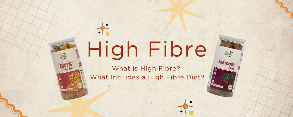 High Fibre - What is High Fibre? What Includes a High Fibre Diet?
