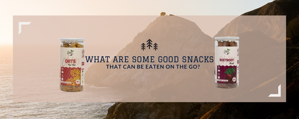 What are Some Good Snacks that can be Eaten on the Go?