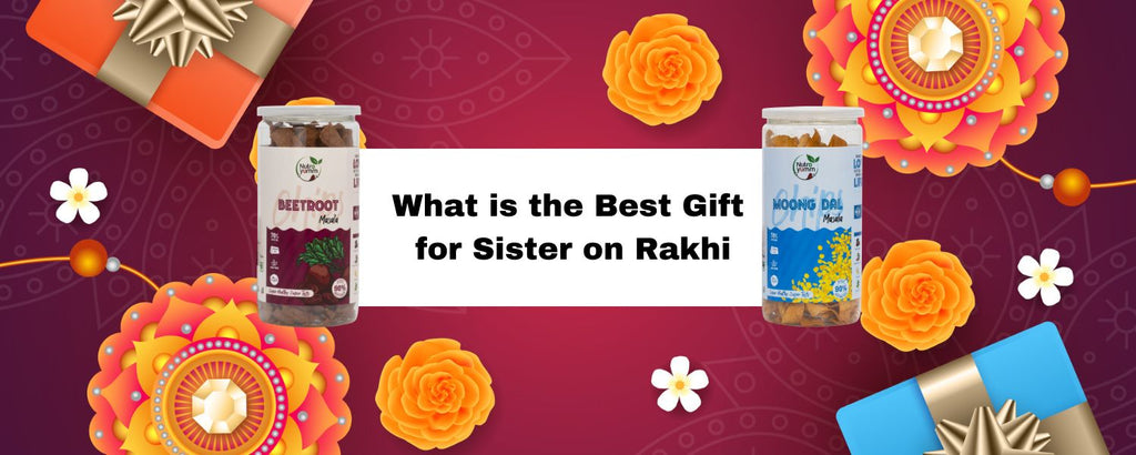What is the Best Gift for Sister on Rakhi